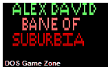 Alex David - Bane of Suburbia DOS Game